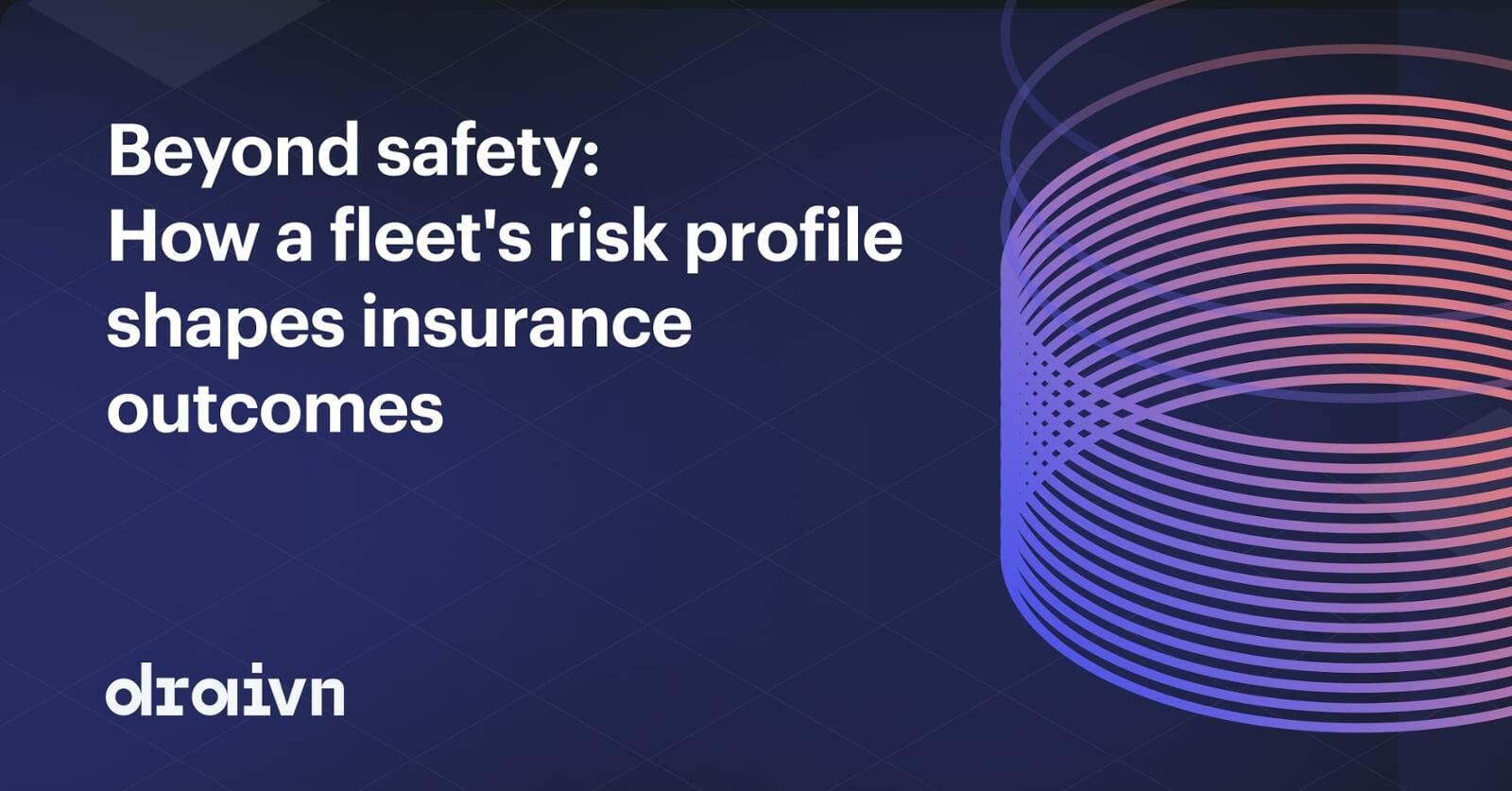 Beyond safety: How a fleet's full risk profile shapes insurance outcomes