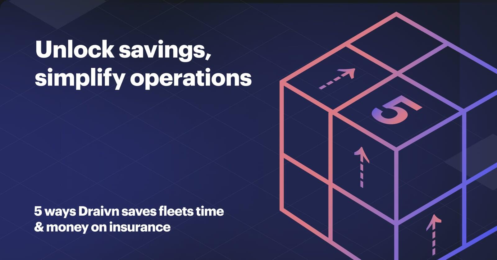 Unlock savings, simplify operations: 5 ways Draivn saves fleets time & money on insurance
